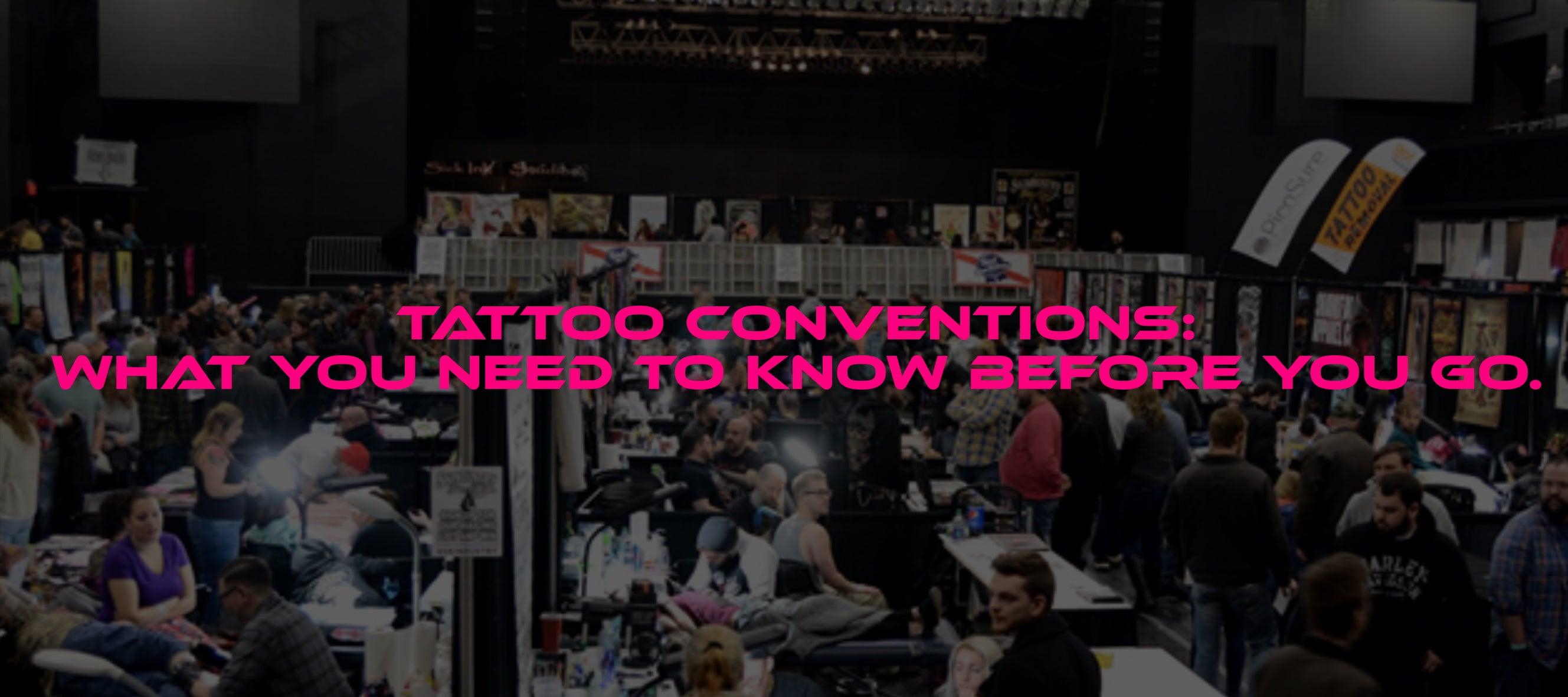 Tattoo Conventions What You Need To Know Before You Go ! Tattoo