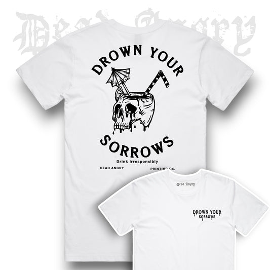 DEAD ANGRY - DROWN YOUR SORROWS Tee