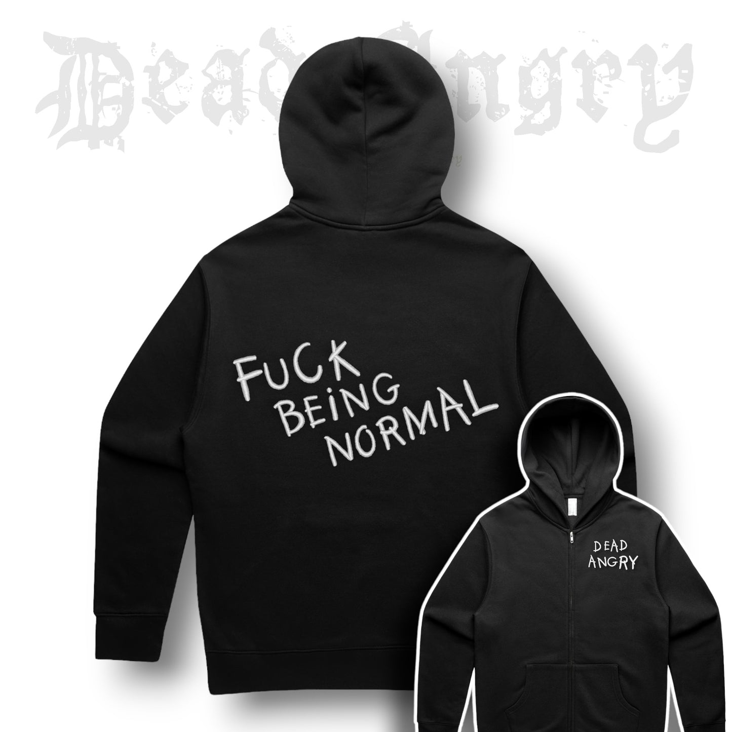 DEAD ANGRY - FUCK BEING NORMAL Heavy Zip Hoody